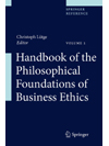 Handbook of the Philosophical Foundations of Business Ethics